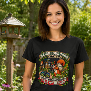 Neighbourhood Watch Mostly Watching Squirrels Funn T-Shirt