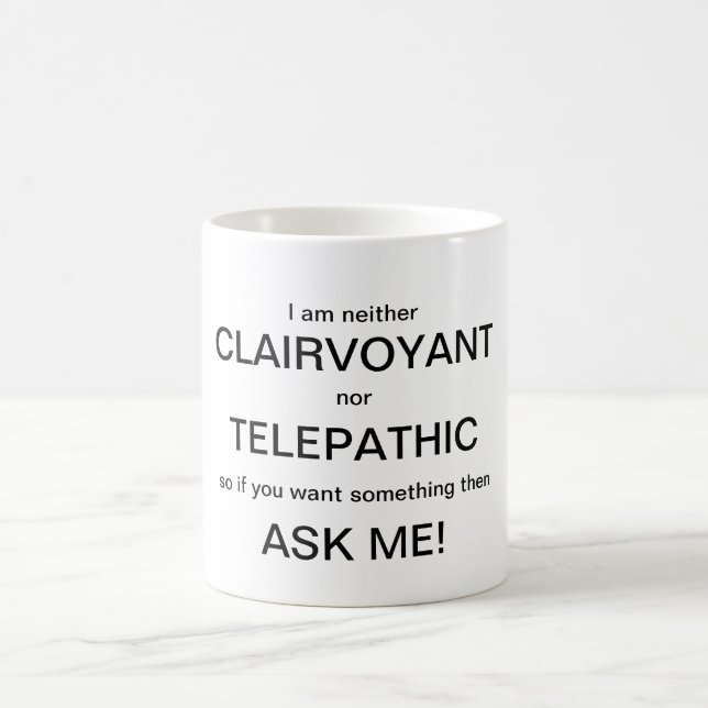 Neither Clairvoyant Nor Telepathic mug (Center)