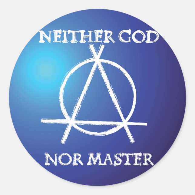 Neither God Nor Master Anarchy Symbol  Classic Round Sticker (Front)