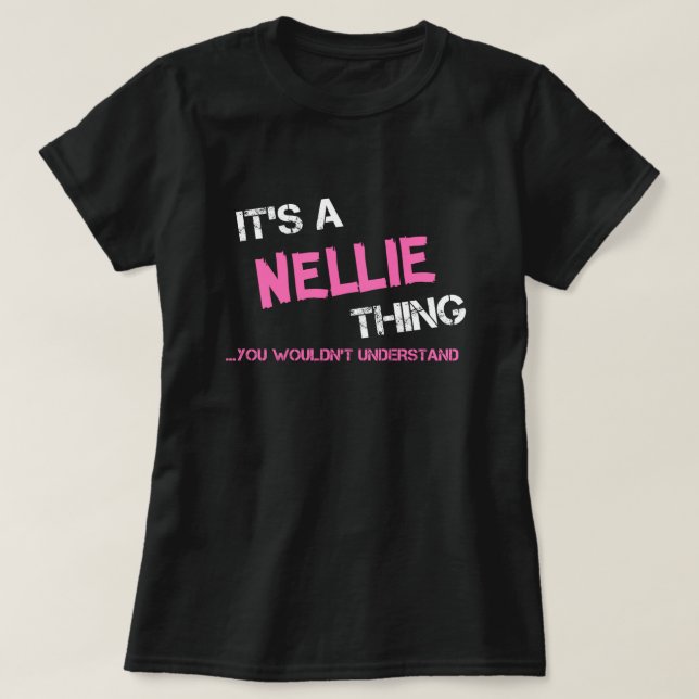 Nellie que tu ne comprendrais pas T-shirt (Design devant)