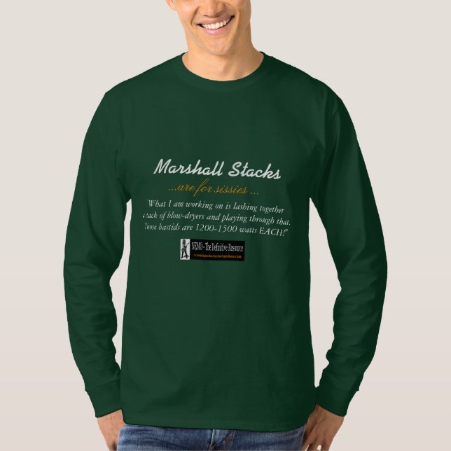 NEMO - Marshall Stacks are for sissies Shirt (Front)