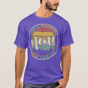 Nene Like A Grandma Only Cooler Cute Mothers Day T-Shirt