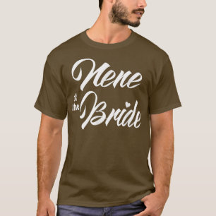 Nene Of Bride Wedding Party Funny Matching Bridal T-Shirt