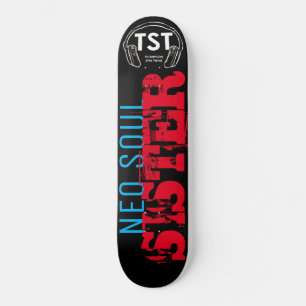 NEO SOUL SISTER  / TST Skateboard