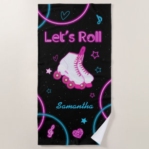 Neon Glow Roller Skating Let's Roll Girl  Beach Towel