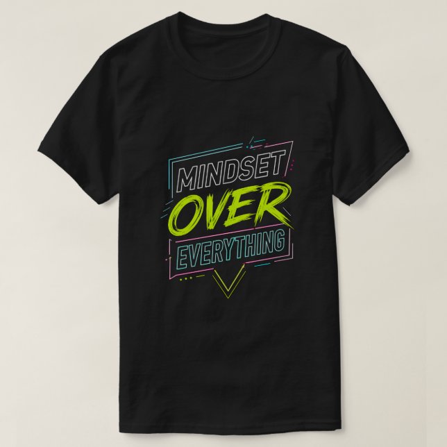 Neon Mindset Over Everything Motivational Typograp T-Shirt (Design Front)