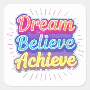 Neon motivational quote 'Dream believe achieve' Square Sticker
