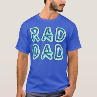 Neon Rad Dad Fathers Day T-Shirt