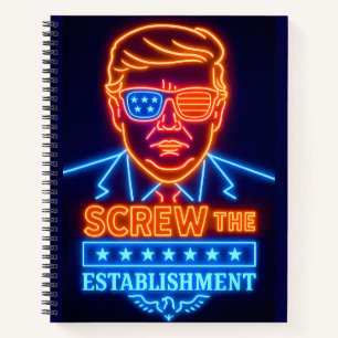 Neon Trump Screw the Establishment Notebook