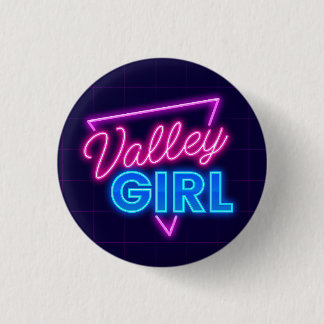 Neon Valley Girl 1 Inch Round Button