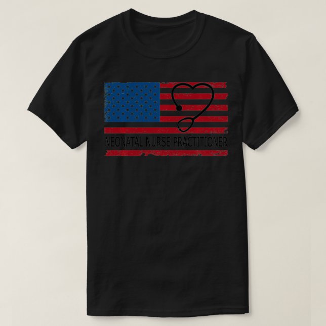 Neonatal NICU Nurse Practitioner American Flag Pat T-Shirt (Design Front)