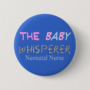 Neonatal Nurse Gifts "The Baby Whisperer" 2 Inch Round Button