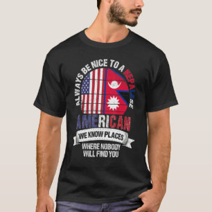 Nepalese American We know Places where Country Nep T-Shirt