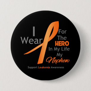 Nephew - Hero in My Life - Leukaemia 3 Inch Round Button