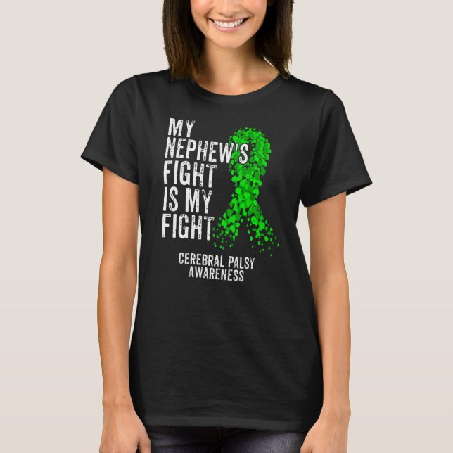 Nephew's Fight My Fight Cerebral Palsy Cp Warrior T-Shirt (Front)