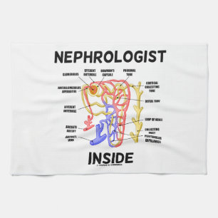 Nephrologist Inside (Kidney Nephron) Kitchen Towel