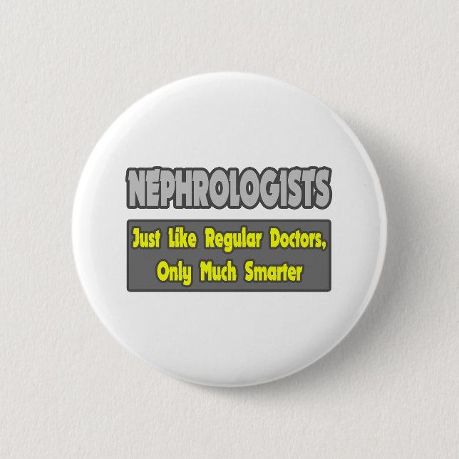 Nephrologists...Smarter 2 Inch Round Button (Front)
