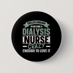 Nephrology Nurse Dialysis Nurse Medical Kidney Dis 2 Inch Round Button