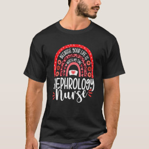 Nephrology Nurse Dialysis Nursing RN Worth my Time T-Shirt