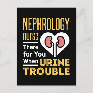 Nephrology Nurse There For You When Urine Trouble Postcard
