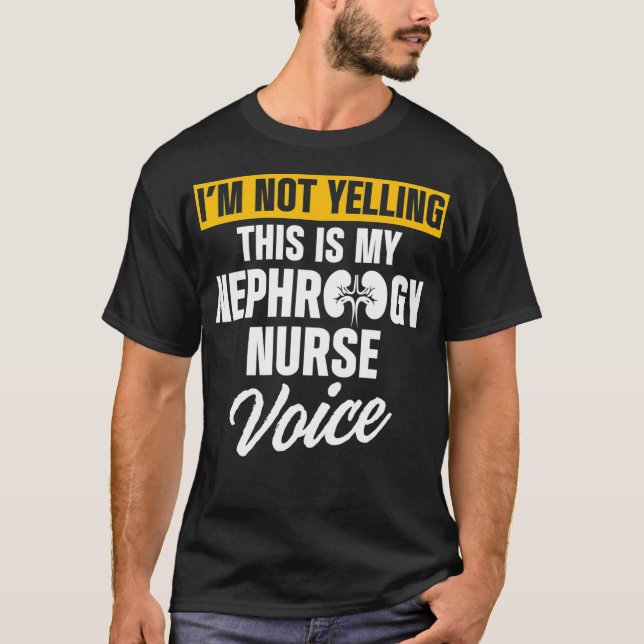 Nephrology Nurse Voice Dialysis Nursing T-Shirt (Front)