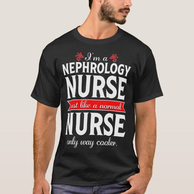 Nephrology Nurse Week Funny Normal Dialysis Gift T-Shirt (Front)