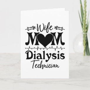 Nephrology Tech Nurse Wife Mom Dialysis Technician Card