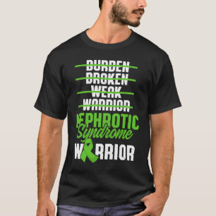 Nephrotic Syndrome Survivor Weak Kidney Warrior T-Shirt