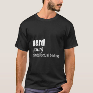 Nerd An Intellectual Badass T-Shirt