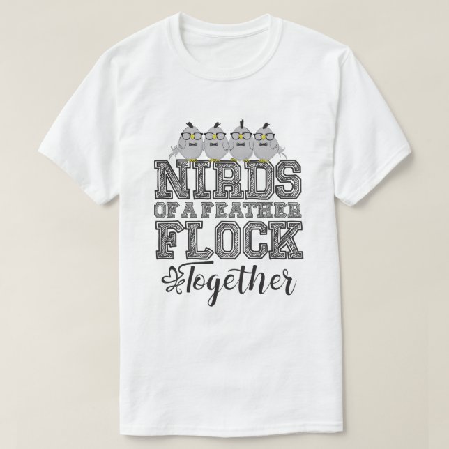 Nerd Bird Funny Nirds of a Feather Flock Together T-Shirt (Design Front)