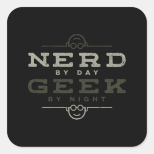 Nerd by Day Geek by Night Square Sticker