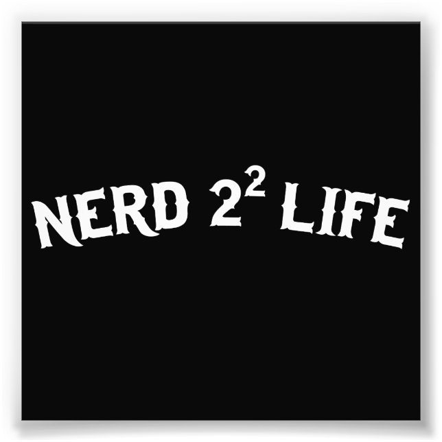 Nerd for Life Photo Print (Front)