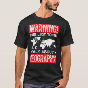 Nerd Geek Geography Hobby Interest Passion T-Shirt