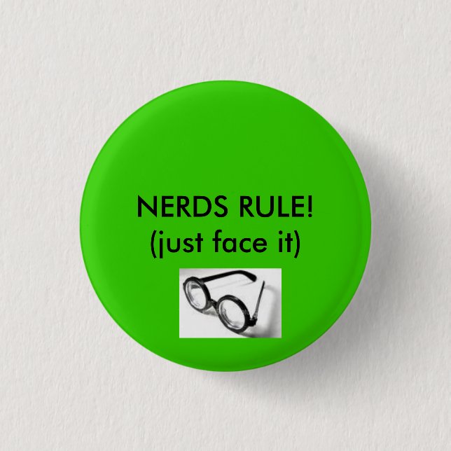 nerd glasses, NERDS RULE!(just face it) 1 Inch Round Button (Front)