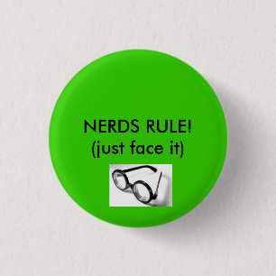 nerd glasses, NERDS RULE!(just face it) 1 Inch Round Button
