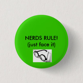 nerd glasses, NERDS RULE!(just face it) 1 Inch Round Button
