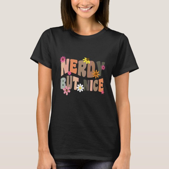 Nerd Nerdy But Nice   Pun T-Shirt (Front)