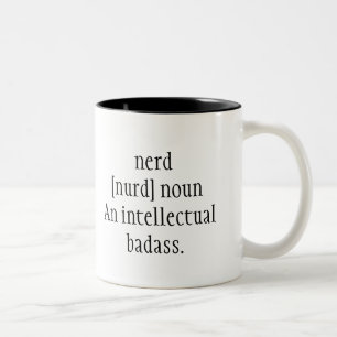 nerd [nurd] noun An intellectual badass. Fun Quote Two-Tone Coffee Mug
