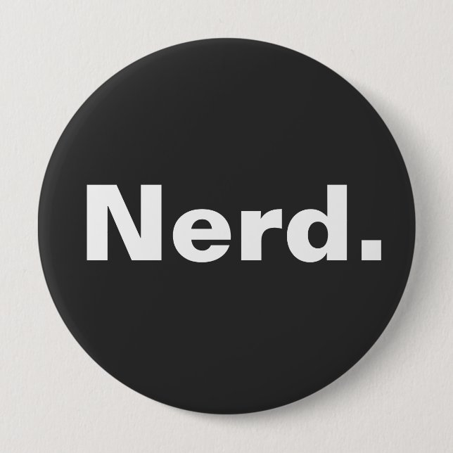 Nerd one word white text minimalism funny design  4 inch round button (Front)