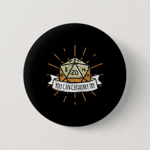 Nerd Tischspiel Dungeon You Can Certainly Try Drag 2 Inch Round Button