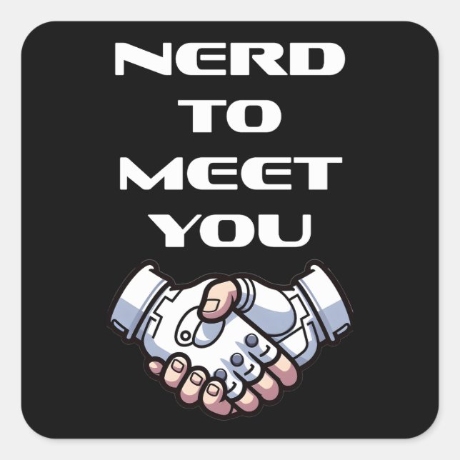 Nerd to Meet You – Funny Gamer for Geeks & Gamers Square Sticker (Front)