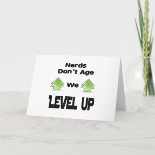 Nerds Don't Age We Level Up Card