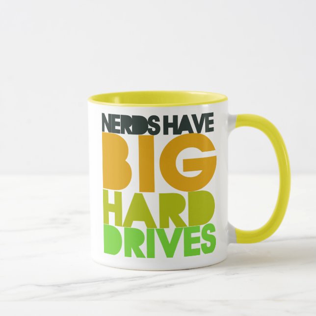 Nerds have big hard drives mug (Right)