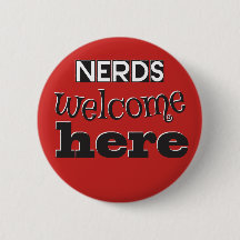 Nerds welcome here! I like Geeks!