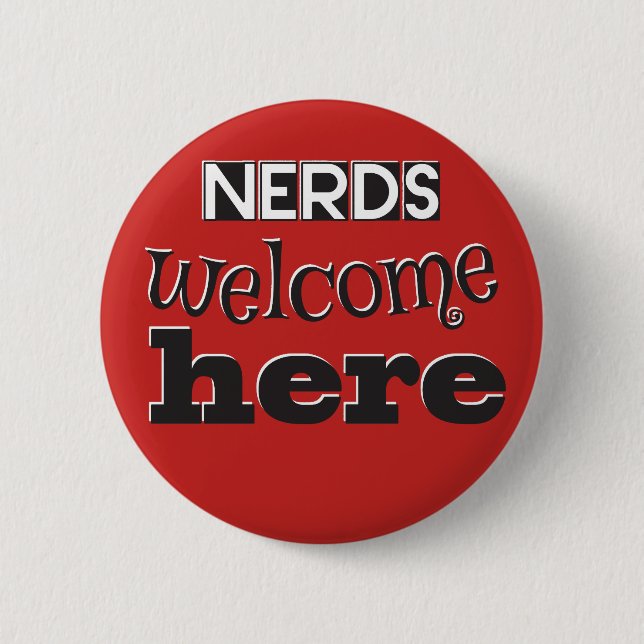 Nerds welcome here! I like Geeks! 2 Inch Round Button (Front)