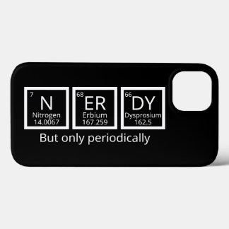Nerdy But Only Periodically Humour Periodic Table iPhone 13 Case