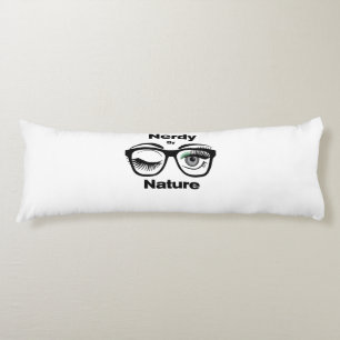 Nerdy by Nature Funny Geek Design with Glasses Body Pillow