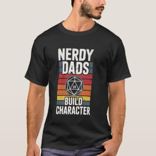 Nerdy Dads Build Character Fantasy RPG Gamer T-Shirt