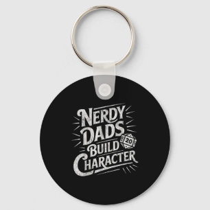 Nerdy Dads Build Character Father Humor  Keychain