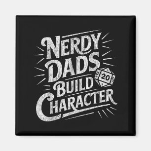 Nerdy Dads Build Character Father Humor  Magnet
